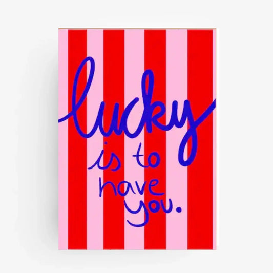 Ute Arnold | Postkarte Lucky is to have you